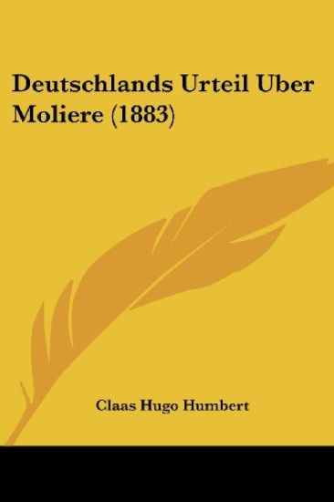 Humbert, C: Deutschlands Urteil Uber Moliere (1883)