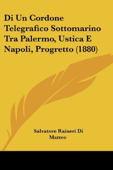 Di Un Cordone Telegrafico Sottomarino Tra Palermo, Ustica E Napoli, Progretto (1880)