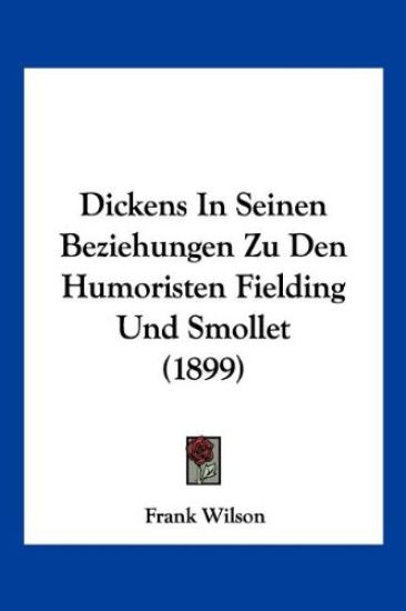 Wilson, F: Dickens In Seinen Beziehungen Zu Den Humoristen F
