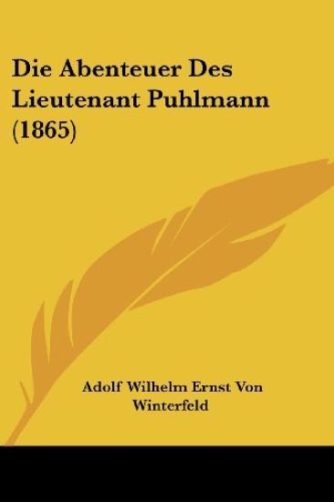 Winterfeld, A: Abenteuer Des Lieutenant Puhlmann (1865)