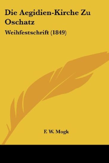 Mogk, F: Aegidien-Kirche Zu Oschatz