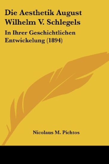 Pichtos, N: Aesthetik August Wilhelm V. Schlegels