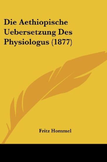 Hommel, F: Aethiopische Uebersetzung Des Physiologus (1877)