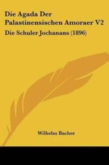 Bacher, W: Agada Der Palastinensischen Amoraer V2