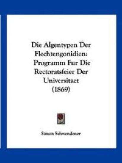 Schwendener, S: Algentypen Der Flechtengonidien