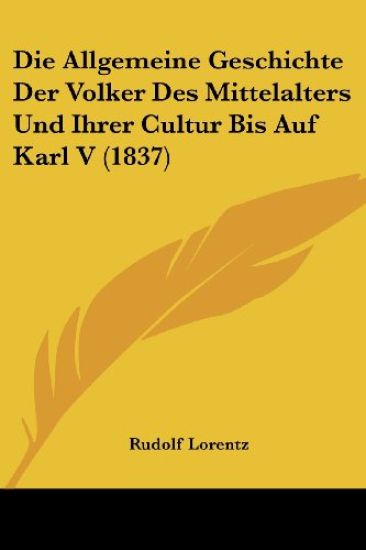 Lorentz, R: Allgemeine Geschichte Der Volker Des Mittelalter