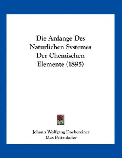 Doebereiner, J: Anfange Des Naturlichen Systemes Der Chemisc