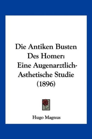 Magnus, H: Antiken Busten Des Homer
