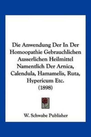 W. Schwabe Publisher: Anwendung Der In Der Homoopathie Gebra