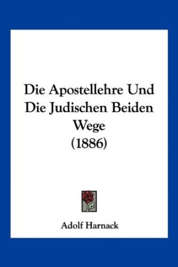 Harnack, A: Apostellehre Und Die Judischen Beiden Wege (1886