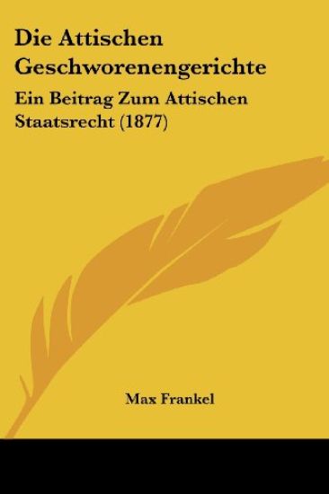 Frankel, M: Attischen Geschworenengerichte