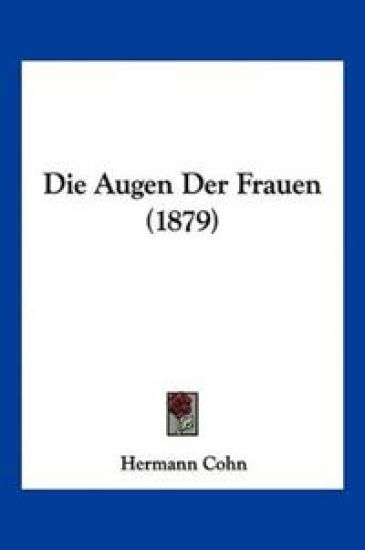 Cohn, H: Augen Der Frauen (1879)