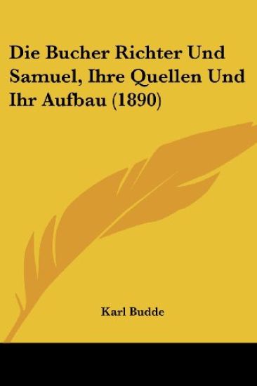 Budde, K: Bucher Richter Und Samuel, Ihre Quellen Und Ihr Au