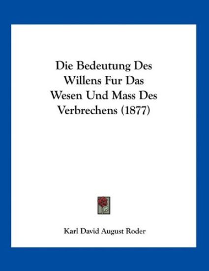Roder, K: Bedeutung Des Willens Fur Das Wesen Und Mass Des V