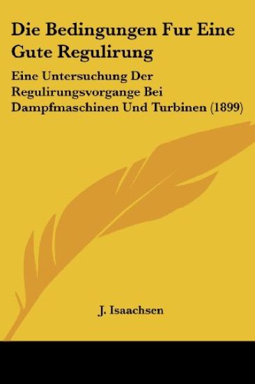 Isaachsen, J: Bedingungen Fur Eine Gute Regulirung