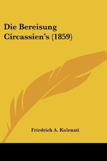 Kolenati, F: Bereisung Circassien's (1859)