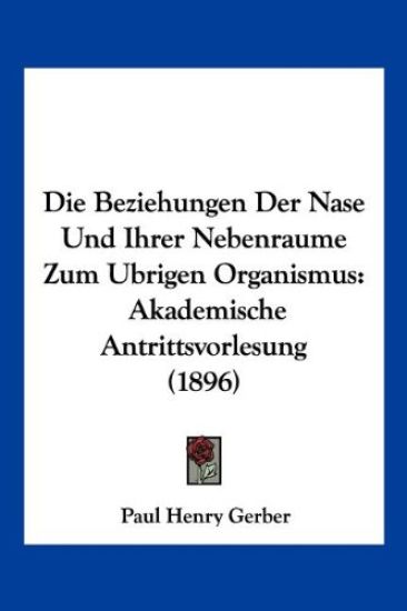Gerber, P: Beziehungen Der Nase Und Ihrer Nebenraume Zum Ubr