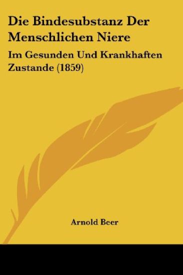 Beer, A: Bindesubstanz Der Menschlichen Niere