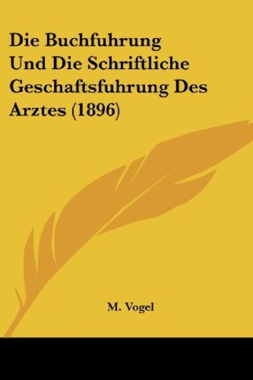 Vogel, M: Buchfuhrung Und Die Schriftliche Geschaftsfuhrung