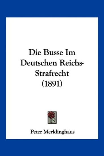 Merklinghaus, P: Busse Im Deutschen Reichs-Strafrecht (1891)
