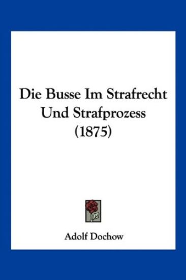 Dochow, A: Busse Im Strafrecht Und Strafprozess (1875)
