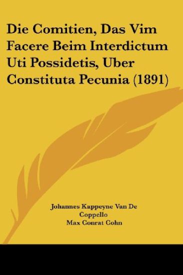 de Coppello, J: Comitien, Das Vim Facere Beim Interdictum Ut