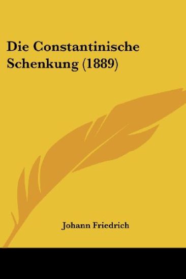 Friedrich, J: Constantinische Schenkung (1889)