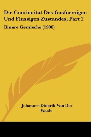 Waals, J: Continuitat Des Gasformigen Und Flussigen Zustande