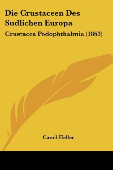 Heller, C: Crustaceen Des Sudlichen Europa