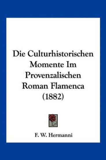 Hermanni, F: Culturhistorischen Momente Im Provenzalischen R