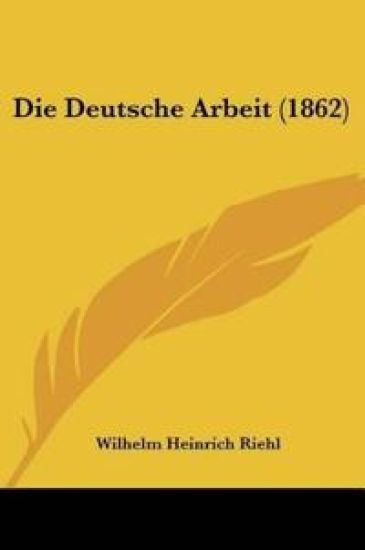 Riehl, W: Deutsche Arbeit (1862)