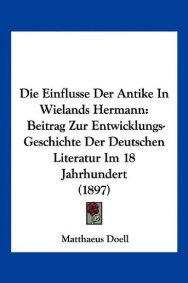 Doell, M: Einflusse Der Antike In Wielands Hermann