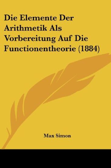 Simon, M: Elemente Der Arithmetik Als Vorbereitung Auf Die F