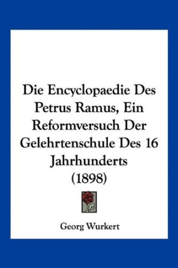 Wurkert, G: Encyclopaedie Des Petrus Ramus, Ein Reformversuc