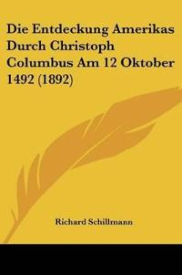 Schillmann, R: Entdeckung Amerikas Durch Christoph Columbus