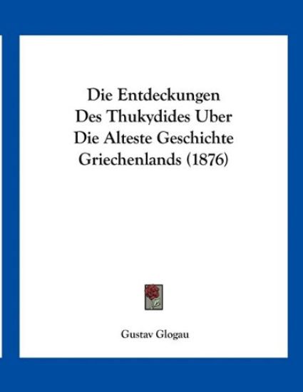 Glogau, G: Entdeckungen Des Thukydides Uber Die Alteste Gesc