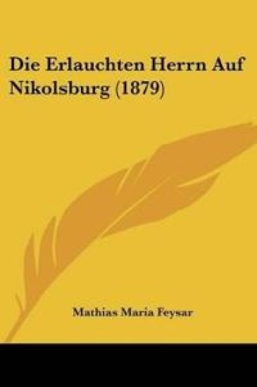 Feysar, M: Erlauchten Herrn Auf Nikolsburg (1879)