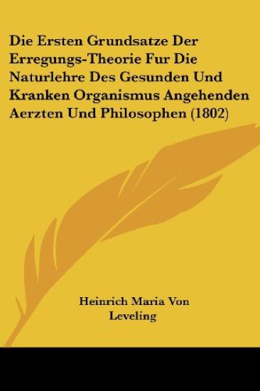 Leveling, H: Ersten Grundsatze Der Erregungs-Theorie Fur Die