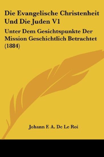 de Le Roi, J: Evangelische Christenheit Und Die Juden V1