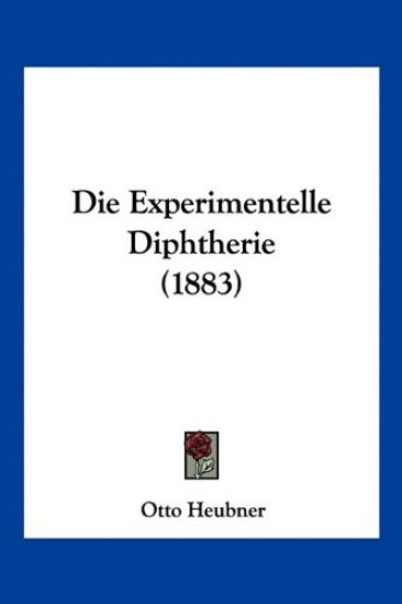 Heubner, O: Experimentelle Diphtherie (1883)