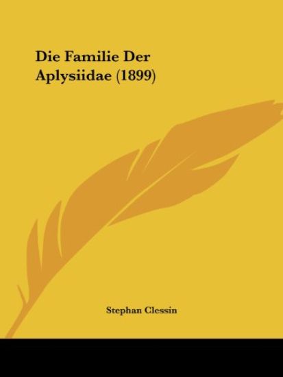Clessin, S: Familie Der Aplysiidae (1899)