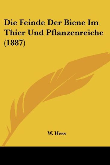 Hess, W: Feinde Der Biene Im Thier Und Pflanzenreiche (1887)