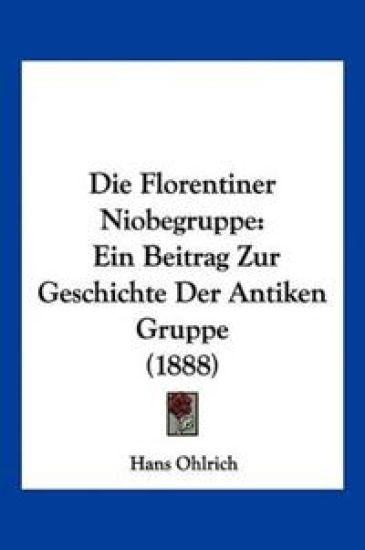 Ohlrich, H: Florentiner Niobegruppe