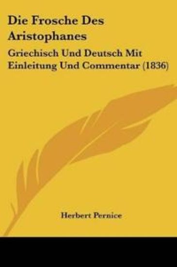 Pernice, H: Frosche Des Aristophanes