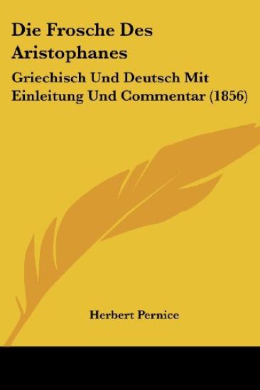 Pernice, H: Frosche Des Aristophanes