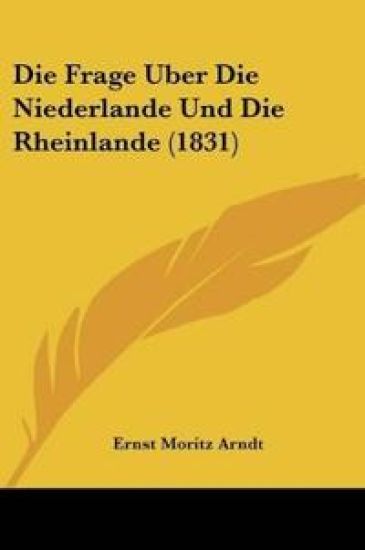 Arndt, E: Frage Uber Die Niederlande Und Die Rheinlande (183