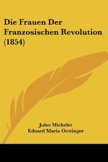 Michelet, J: Frauen Der Franzosischen Revolution (1854)