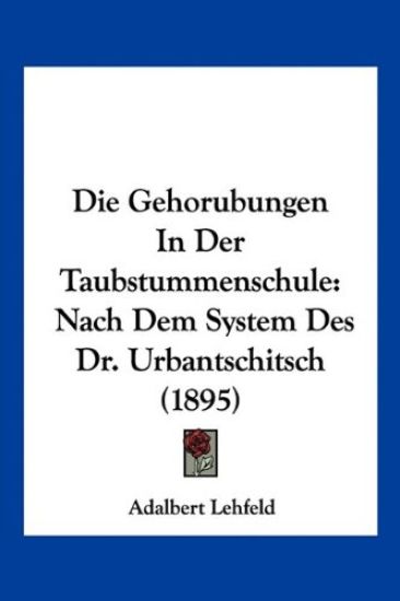 Lehfeld, A: Gehorubungen In Der Taubstummenschule