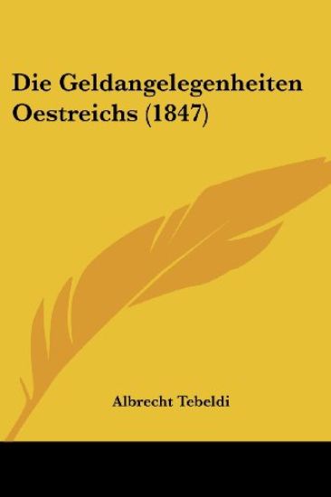 Tebeldi, A: Geldangelegenheiten Oestreichs (1847)