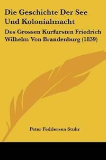 Stuhr, P: Geschichte Der See Und Kolonialmacht